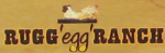 Rugg 'egg' Ranch