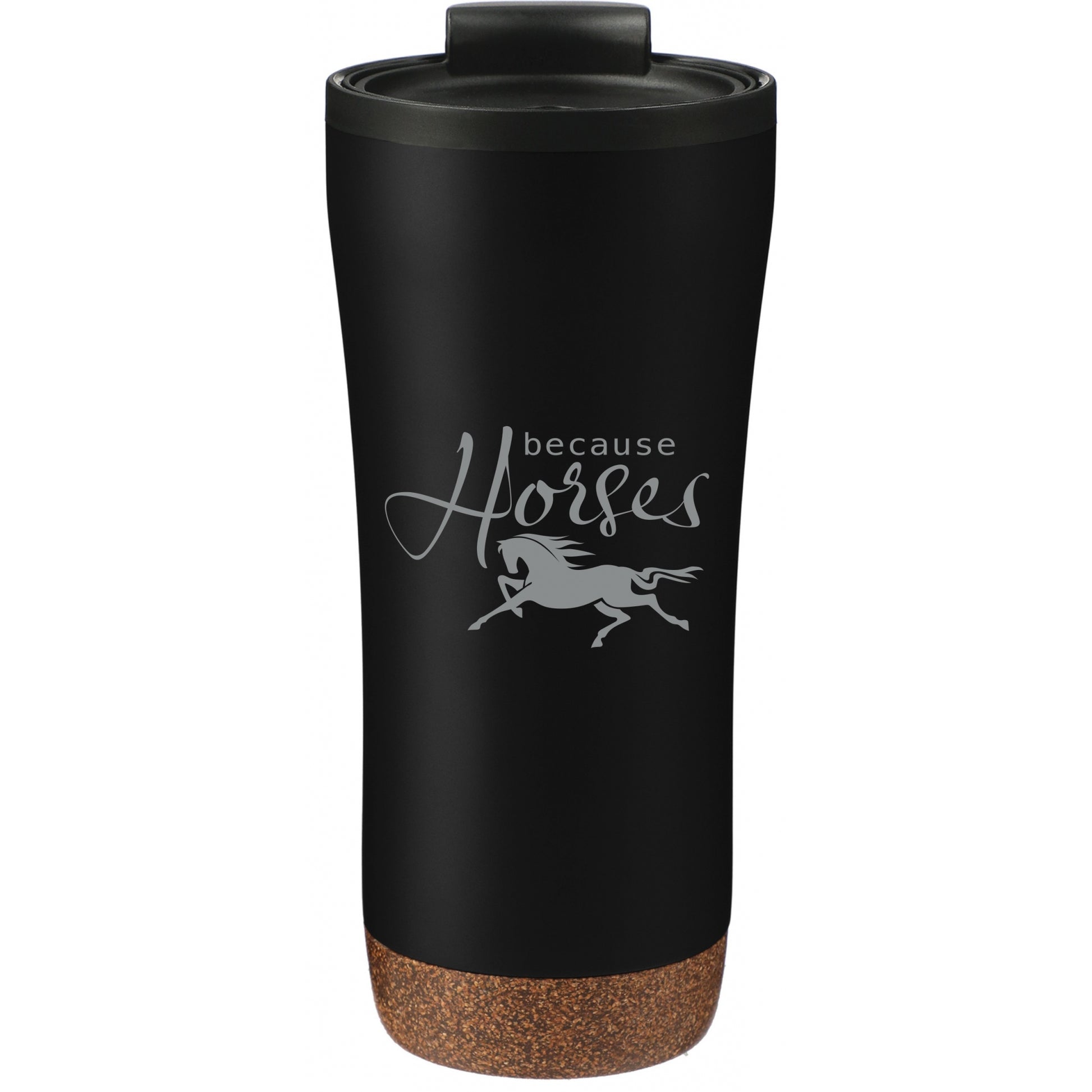 Kelley Tumbler "Because Horses"