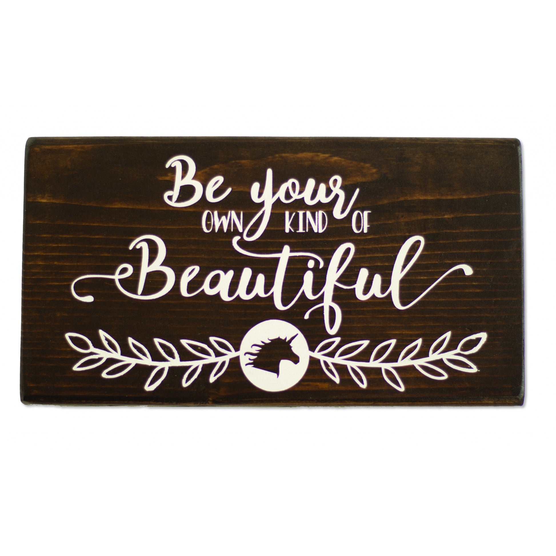 Be Your Own Kind of Beautiful Shelf Sitter